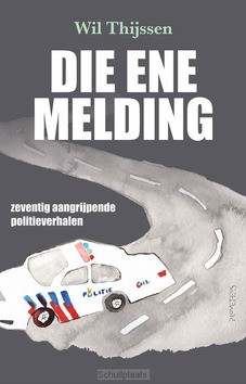 DIE ENE MELDING - THIJSSEN, WIL - 9789044655421