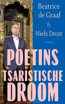 POETINS TSARISTISCHE DROOM - GRAAF, BEATRICE DE; DROST, NIELS - 9789044658453
