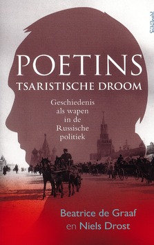 POETINS TSARISTISCHE DROOM - GRAAF, BEATRICE DE; DROST, NIELS - 9789044658453