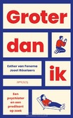 GROTER DAN IK - FENEMA, ESTHER VAN; ROSELAERS, JOOST - 9789044660708