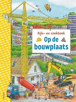 KIJK-EN ZOEKBOEK - OP DE BOUWPLAATS - BRAUN, CHRISTINA - 9789044759556