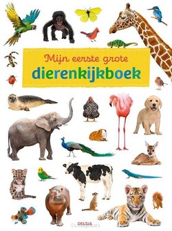 MIJN EERSTE GROTE DIERENKIJKBOEK - 9789044763829