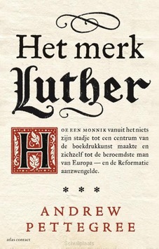 HET MERK LUTHER - PETTEGREE, ANDREW - 9789045031644