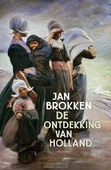 DE ONTDEKKING VAN HOLLAND - BROKKEN, JAN - 9789045050157