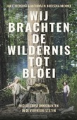 WIJ BRACHTEN DE WILDERNIS TOT BLOEI - BOERSEMA, JAN J.; BOERSEMA-BREMMER, ANTH - 9789045050881