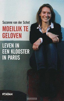 MOEILIJK TE GELOVEN - SCHOT, S. VAN DER - 9789046800515