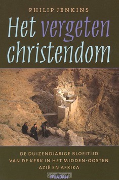 HET VERGETEN CHRISTENDOM - JENKINS, P.H. - 9789046810422