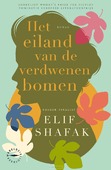 HET EILAND VAN DE VERDWENEN BOMEN - SHAFAK, ELIF - 9789046831045