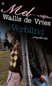 VERBLIND - WALLIS DE VRIES, MEL - 9789048858125