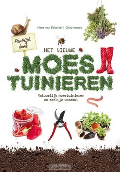 PRAKTIJKBOEK HET NIEUWE MOESTUINIEREN - EEKELEN, HANS VAN - 9789050116060