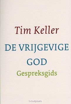 DE VRIJGEVIGE GOD GESPREKSGIDS - KELLER, T. - 9789051943757