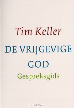DE VRIJGEVIGE GOD GESPREKSGIDS - KELLER, T. - 9789051943757