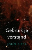 GEBRUIK JE VERSTAND - PIPER, J. - 9789051944082