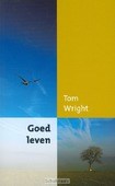 GOED LEVEN - WRIGHT, T. - 9789051944136