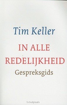 IN ALLE REDELIJKHEID GESPREKSGIDS - KELLER, TIM - 9789051944624