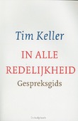 IN ALLE REDELIJKHEID GESPREKSGIDS - KELLER, TIM - 9789051944624