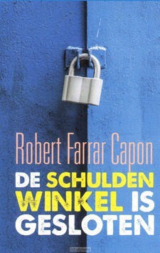 DE SCHULDENWINKEL IS GESLOTEN - CAPON, ROBERT FARRAR - 9789051945348