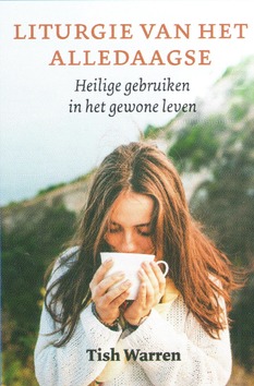LITURGIE VAN HET ALLEDAAGSE - WARREN, TISH - 9789051945539