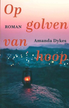 OP GOLVEN VAN HOOP - DYKES, AMANDA - 9789051945782