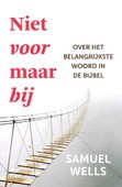 NIET VOOR MAAR BIJ - WELLS, SAMUEL - 9789051945829