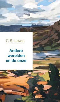 ANDERE WERELDEN EN DE ONZE - LEWIS, C.S. - 9789051945867