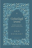 GEHEILIGD LEVEN - VOSKAMP, ANN - 9789051946352