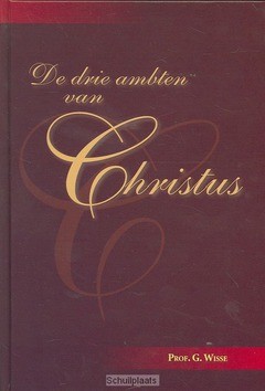 DRIE AMBTEN VAN CHRISTUS - WISSE - 9789055513413