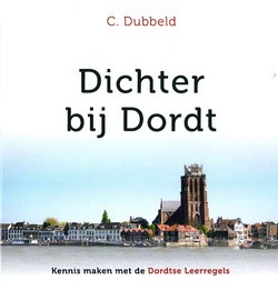 DICHTER BIJ DORDT - DUBBELD, C. - 9789055519804