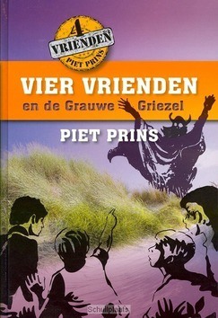 VIER VRIENDEN EN DE GRAUWE GRIEZEL - PRINS, P. - 9789055604593