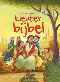 MIJN EIGEN KLEUTERBIJBEL - NOTHNAGEL, JULIANA; STRAUSS, JOHANN - 9789055605217