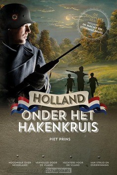 HOLLAND ONDER HET HAKENKRUIS - PRINS, PIET - 9789055605347