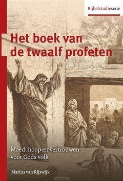 BOEK VAN DE TWAALF PROFETEN - RIJSWIJK, MARIUS VAN - 9789055605583