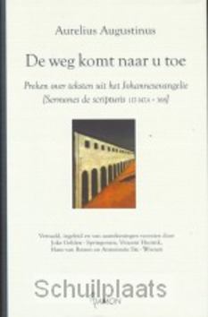 DE WEG KOMT NAAR U TOE - AUGUSTINUS - 9789055737673