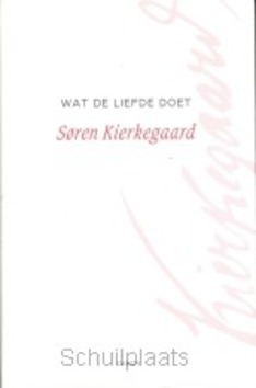 Wat de liefde doet - Kierkegaard, Søren - 9789055737840