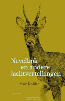 NEVELBOK EN ANDERE JACHTVERTELLINGEN - MULDER, HANS - 9789056157388