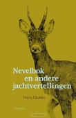 NEVELBOK EN ANDERE JACHTVERTELLINGEN - MULDER, HANS - 9789056157388