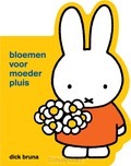 BLOEMEN VOOR MOEDER PLUIS - BRUNA, DICK - 9789056477899