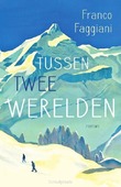 TUSSEN TWEE WERELDEN - FAGGIANI, FRANCO - 9789056726768