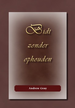 BIDT ZONDER OPHOUDEN - GRAY, A. - 9789057412141