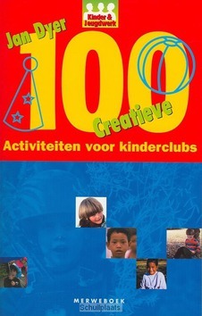 100 CREATIEVE ACTIVITEITEN V KINDERCLUBS - DYER - 9789057870897