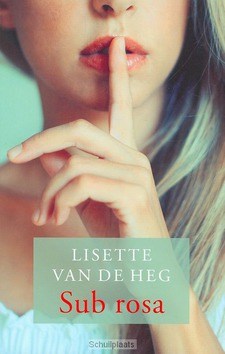 SUB ROSA - HEG, LISETTE VAN DE - 9789058040763