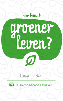 HOE KAN IK GROENER LEVEN - BOER, THEANNE - 9789058041470