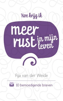 HOE KRIJG IK MEER RUST IN MIJN LEVEN? - WEIDE, FIJA VAN DER - 9789058041487