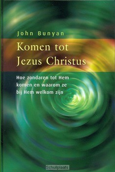 KOMEN TOT JEZUS CHRISTUS - BUNYAN - 9789058295149