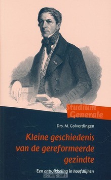 KLEINE GESCHIEDENIS VAN DE GEREFORMEERDE - GOLVERDINGEN - 9789058297211