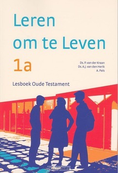 LEREN OM TE LEVEN / 1A OUD TESTAMENT - KRAAN, P. VAN DER; HERIK, A.J. VAN DEN; - 9789058297617