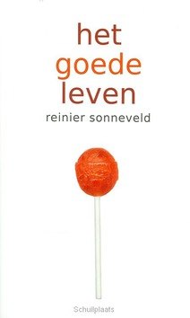 HET GOEDE LEVEN - SONNEVELD, R. - 9789058814333