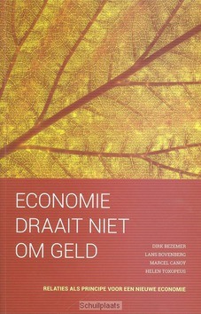 Economie draait niet om geld - Bezemer, Dirk; Bovenberg, Lans; Toxopeus - 9789058818690