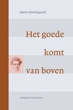 GOEDE KOMT VAN BOVEN 2 - KIERKEGAARD, S. - 9789058819611