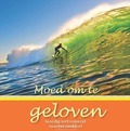 MOED OM TE GELOVEN GESCHENKBOEK